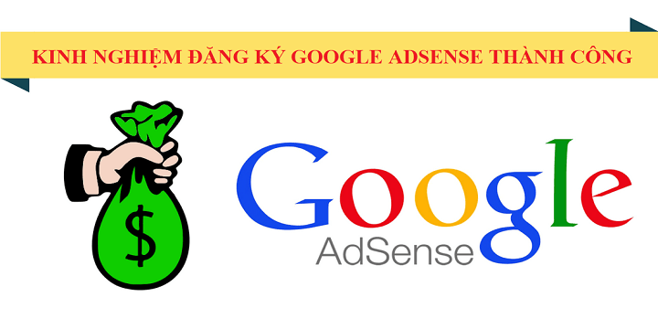 kinh nghiệm Đăng Ký Google Adsense cho website thành công